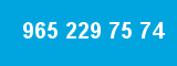 965 229 75 74
